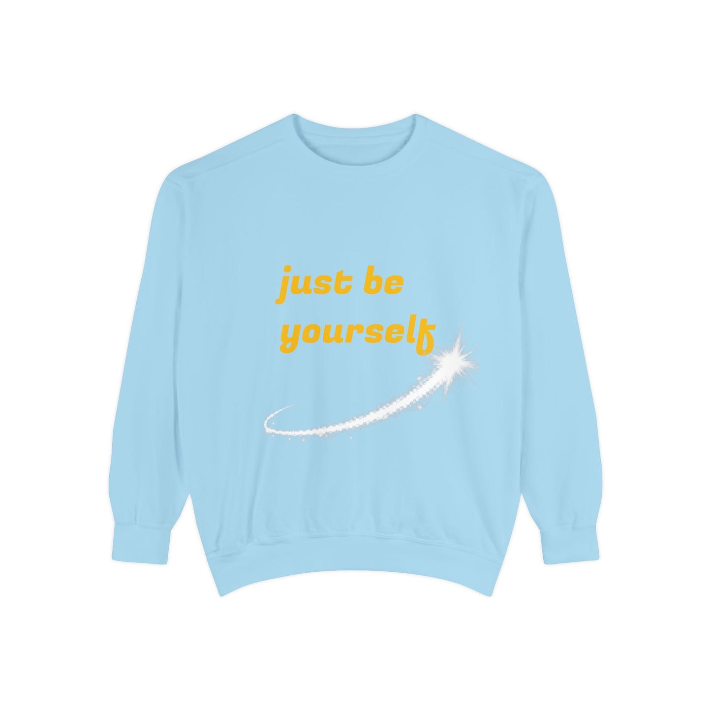 Inspirational Sweatshirt, Casual Comfort, Gift for Friends, Just Be Yourself, Cozy Fashion, Everyday Wear