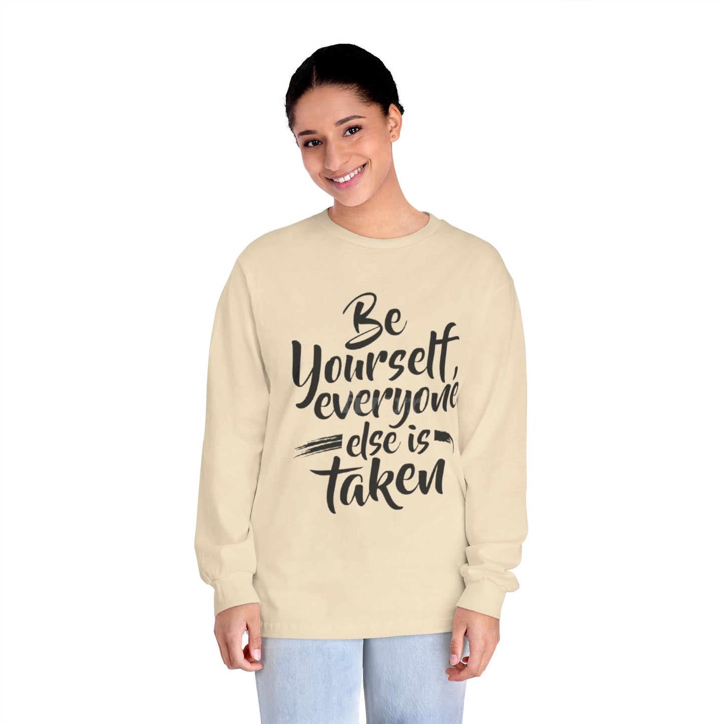 Be Yourself Long Sleeve T-Shirt, Inspirational Shirt, Casual Wear, Gift for Friends, Self-Love Fashion