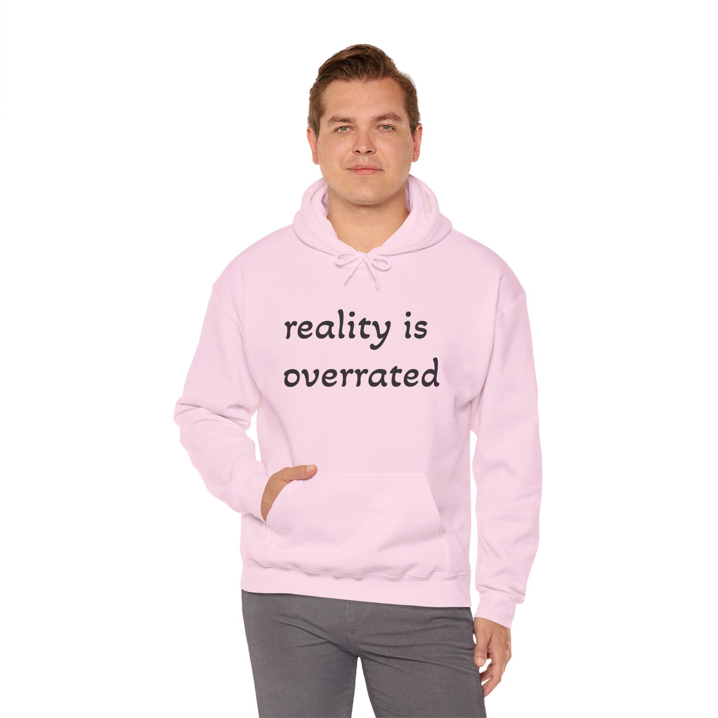 Reality Is Overrated Hoodie, Sweatshirt, Cozy Gift for Dreamers, Casual Style, Inspirational Apparel, Funny Hoodie