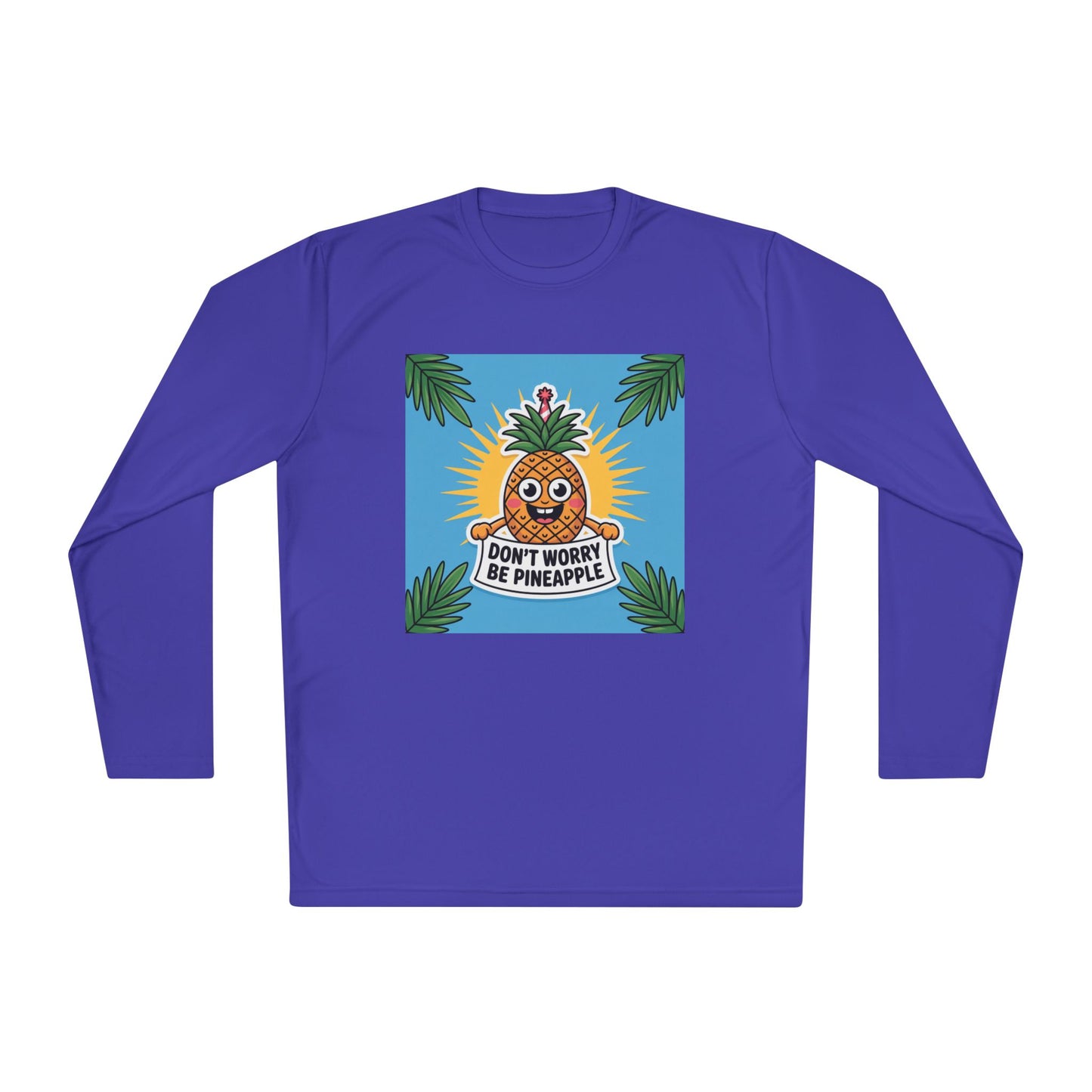 Pineapple Graphic Long Sleeve Tee, Don't Worry Be Pineapple Shirt, Casual Wear, Gift for Friends, Summer Style, Vacation Top.