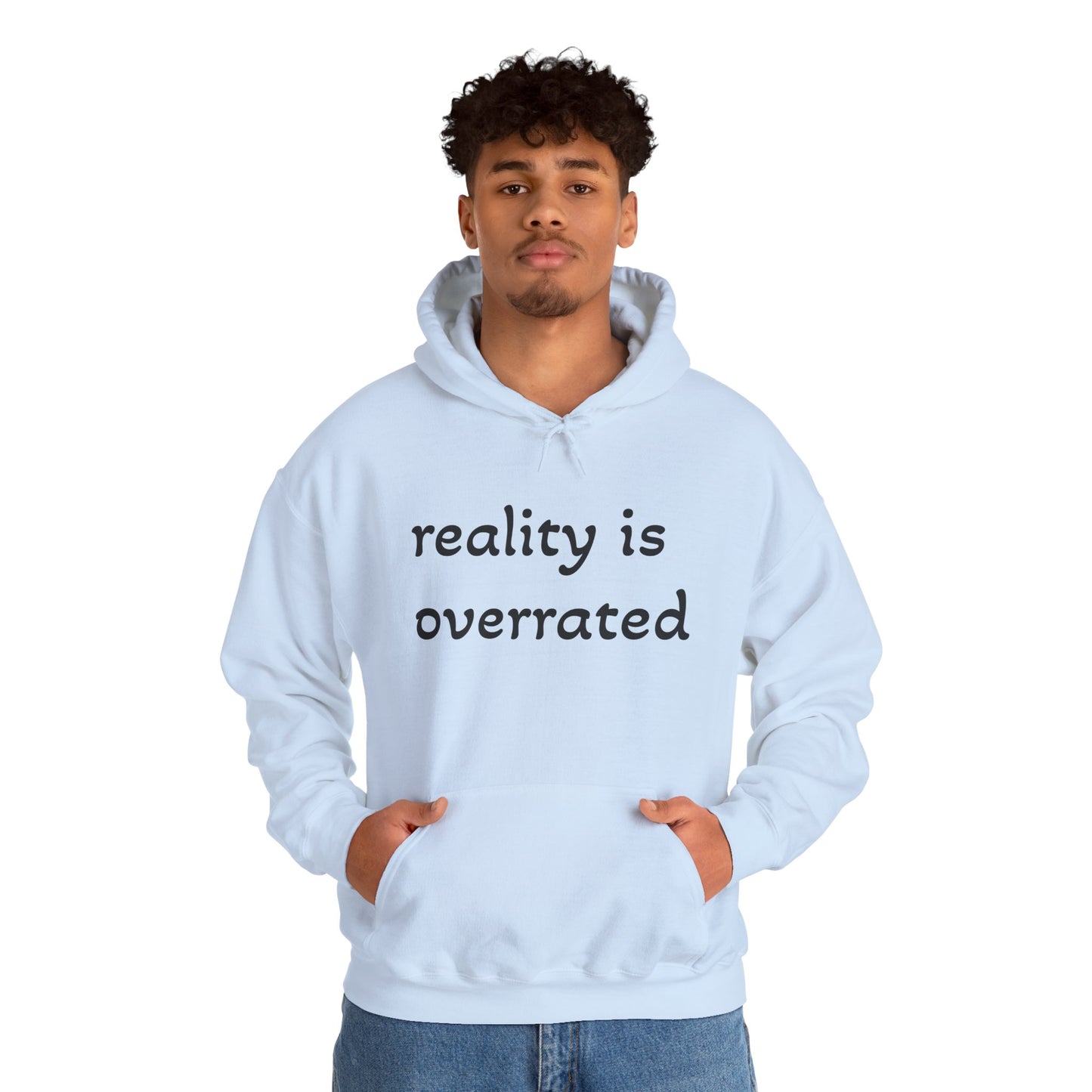 Reality Is Overrated Hoodie, Sweatshirt, Cozy Gift for Dreamers, Casual Style, Inspirational Apparel, Funny Hoodie