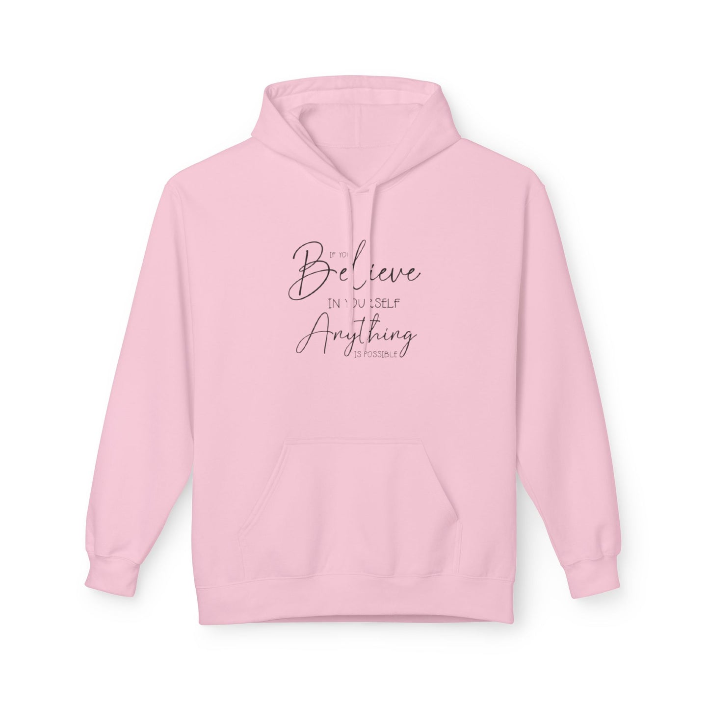 Believe Hoodie - Inspirational Fleece Sweatshirt for Men & Women, Cozy Gift, Motivation Apparel, Everyday Comfort
