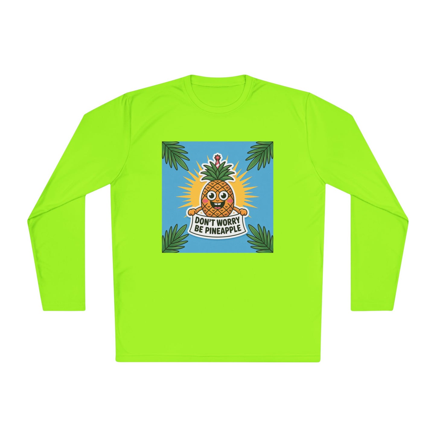 Pineapple Graphic Long Sleeve Tee, Don't Worry Be Pineapple Shirt, Casual Wear, Gift for Friends, Summer Style, Vacation Top.