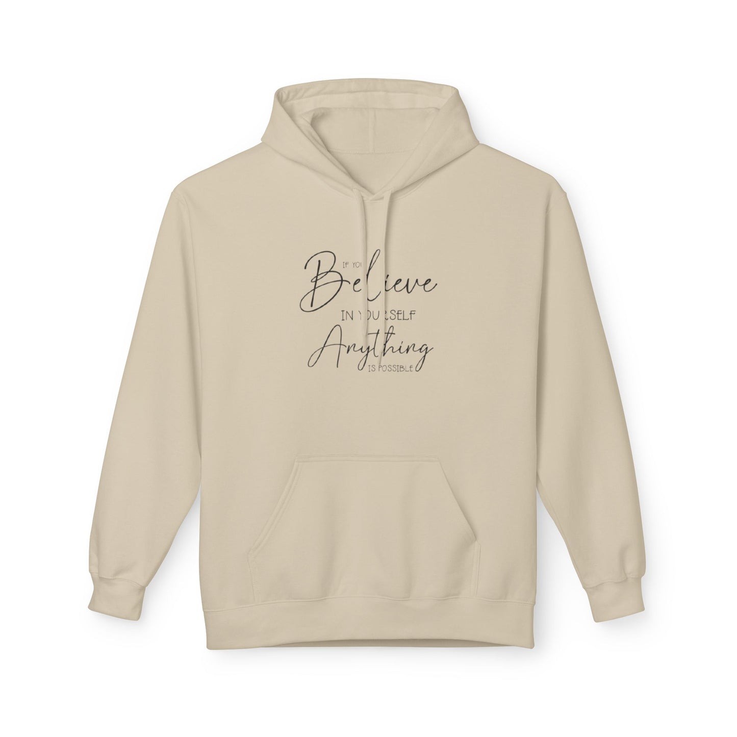Believe Hoodie - Inspirational Fleece Sweatshirt for Men & Women, Cozy Gift, Motivation Apparel, Everyday Comfort