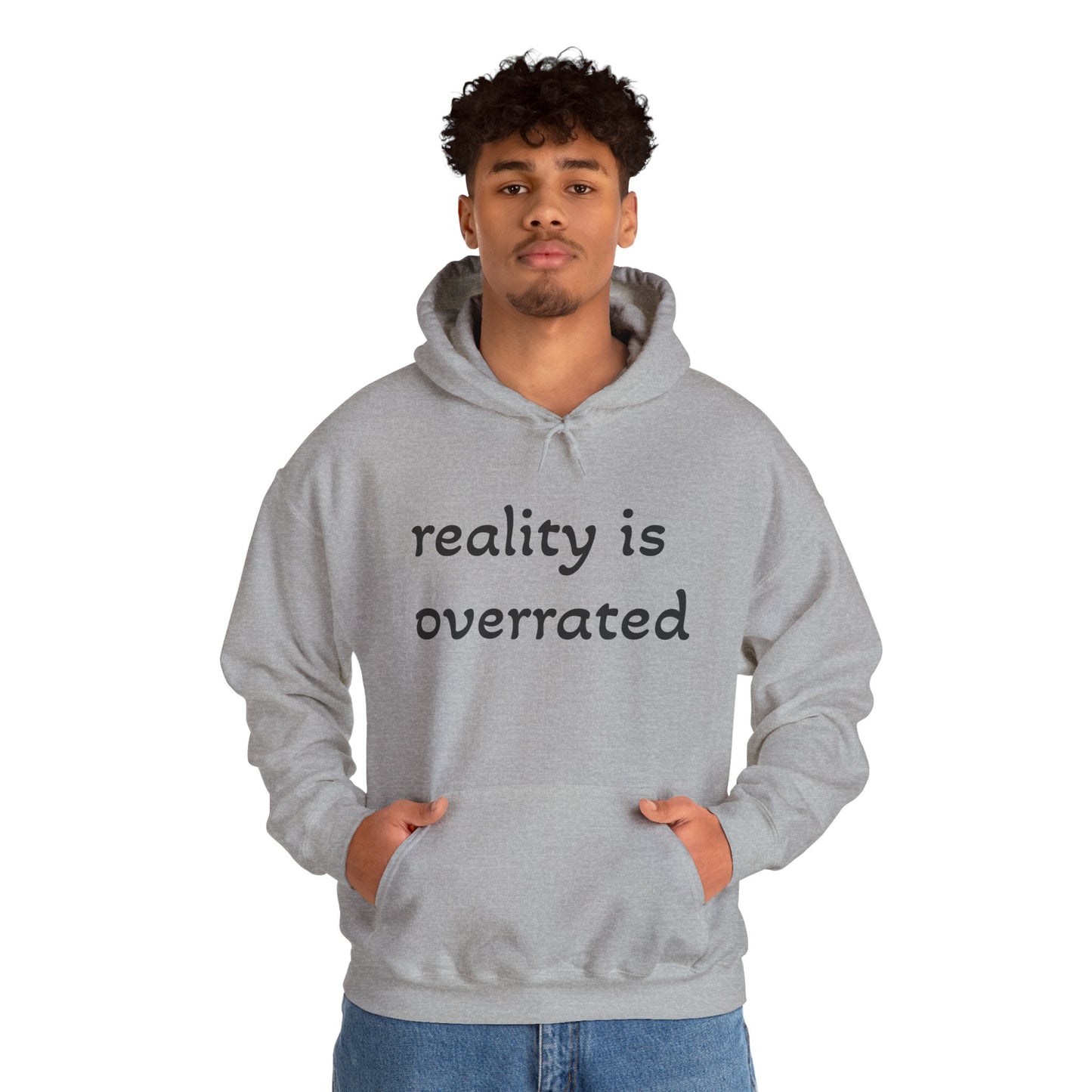 Reality Is Overrated Hoodie, Sweatshirt, Cozy Gift for Dreamers, Casual Style, Inspirational Apparel, Funny Hoodie