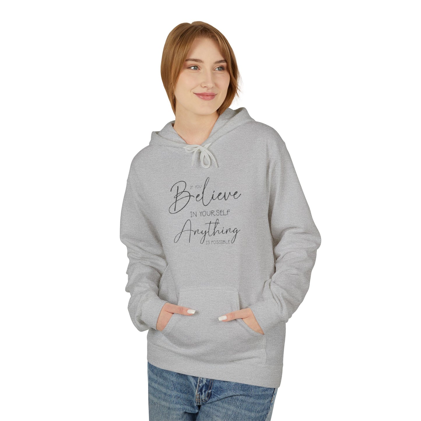 Believe Hoodie - Inspirational Fleece Sweatshirt for Men & Women, Cozy Gift, Motivation Apparel, Everyday Comfort