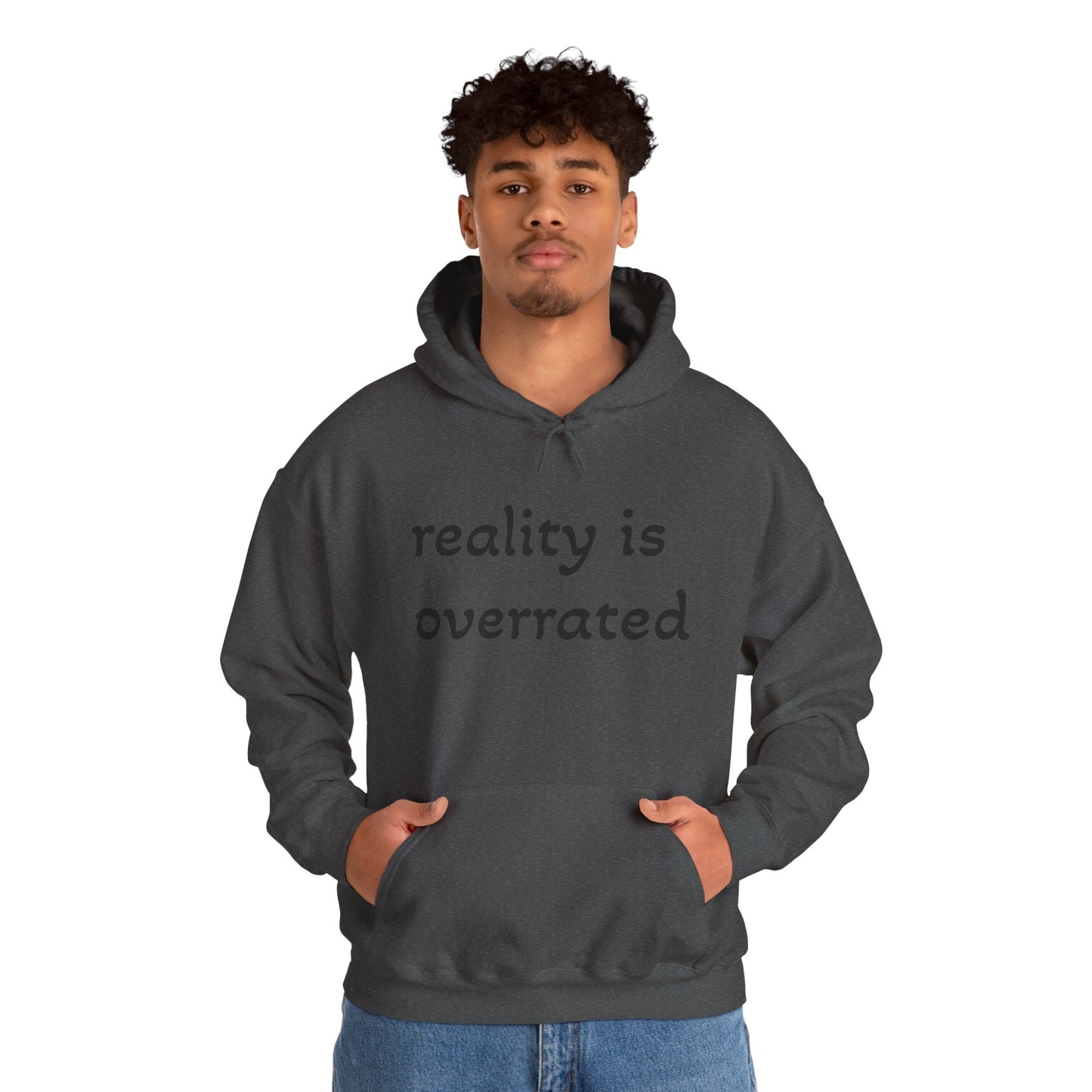 Reality Is Overrated Hoodie, Sweatshirt, Cozy Gift for Dreamers, Casual Style, Inspirational Apparel, Funny Hoodie