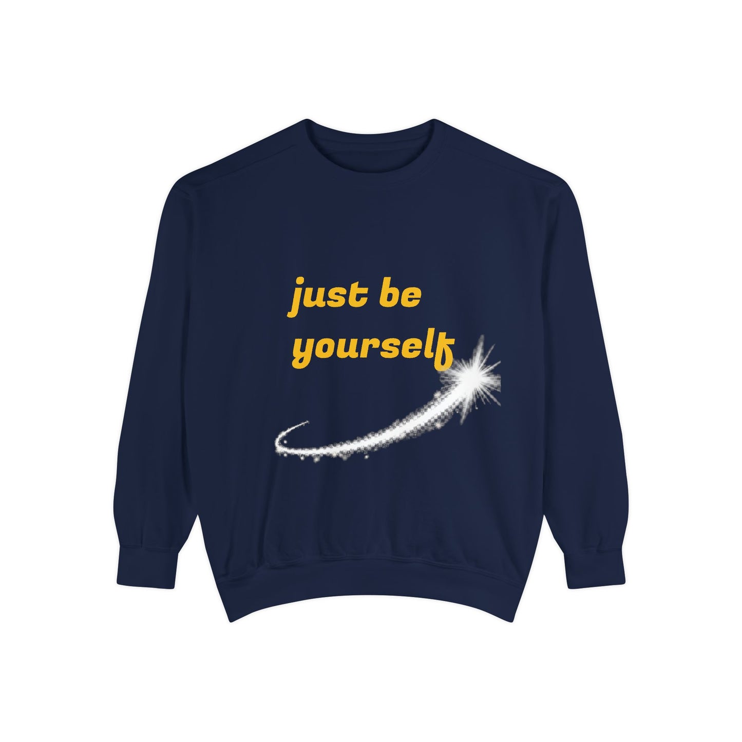 Inspirational Sweatshirt, Casual Comfort, Gift for Friends, Just Be Yourself, Cozy Fashion, Everyday Wear