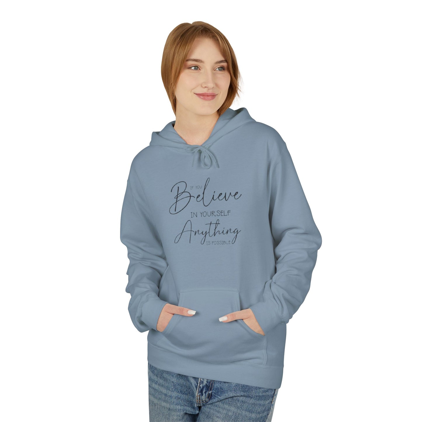 Believe Hoodie - Inspirational Fleece Sweatshirt for Men & Women, Cozy Gift, Motivation Apparel, Everyday Comfort