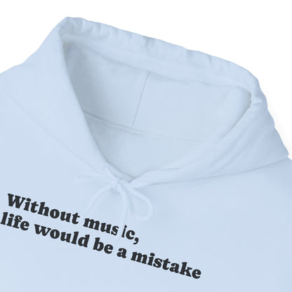 Music Lovers  Hooded Sweatshirt – 'Without Music, Life Would Be a Mistake'