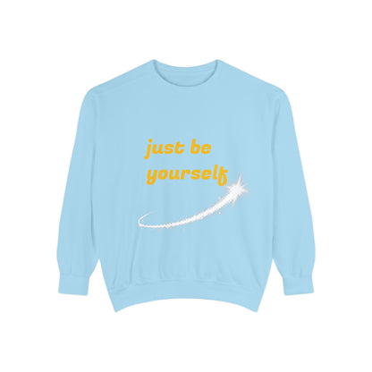 Inspirational Sweatshirt, Casual Comfort, Gift for Friends, Just Be Yourself, Cozy Fashion, Everyday Wear