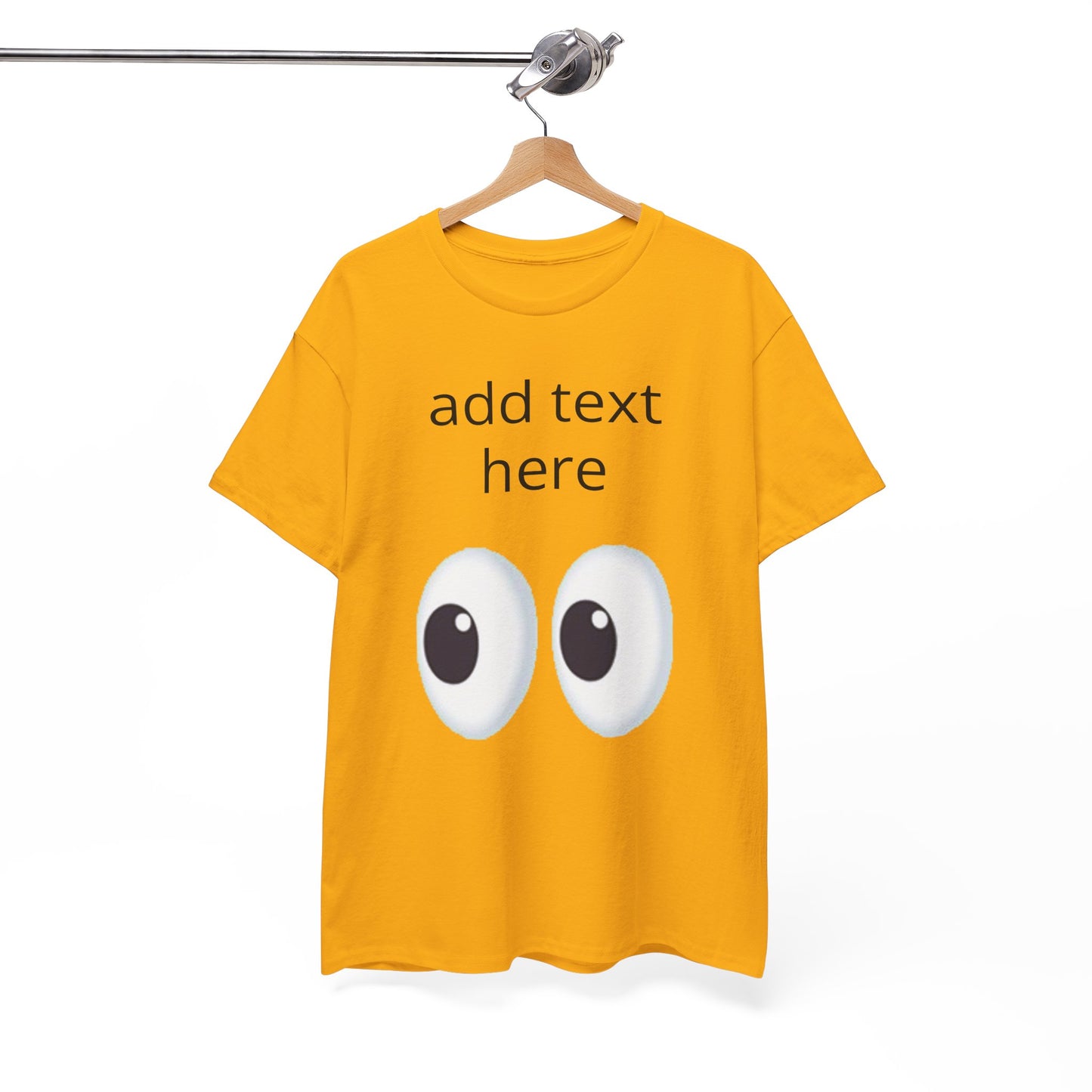 Funny Eyes Graphic Tee — Customizable “add text here” Shirt