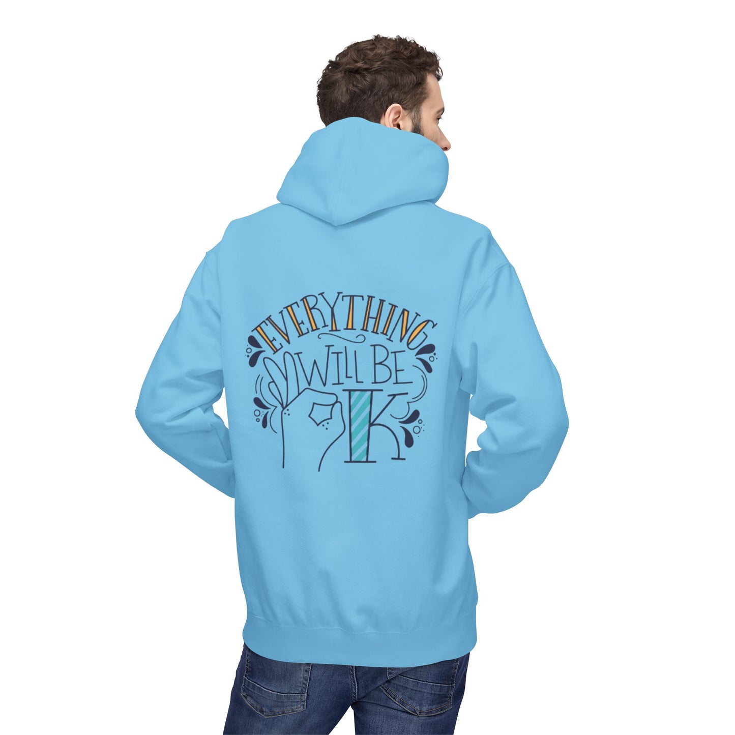 Everything Will Be Okay Fleece Hoodie |  Pullover | Motivational Sweatshirt | Gift for Friends & Family | Cozy Layering Piece
