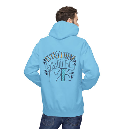 Everything Will Be Okay Fleece Hoodie |  Pullover | Motivational Sweatshirt | Gift for Friends & Family | Cozy Layering Piece