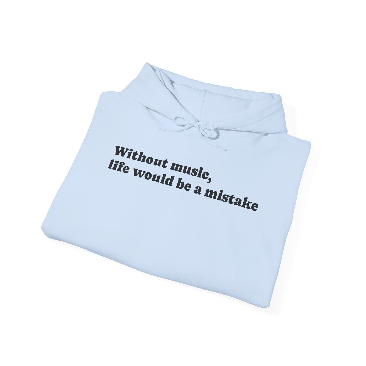 Music Lovers  Hooded Sweatshirt – 'Without Music, Life Would Be a Mistake'