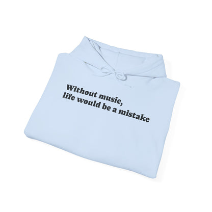 Music Lovers  Hooded Sweatshirt – 'Without Music, Life Would Be a Mistake'