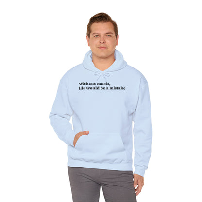 Music Lovers  Hooded Sweatshirt – 'Without Music, Life Would Be a Mistake'