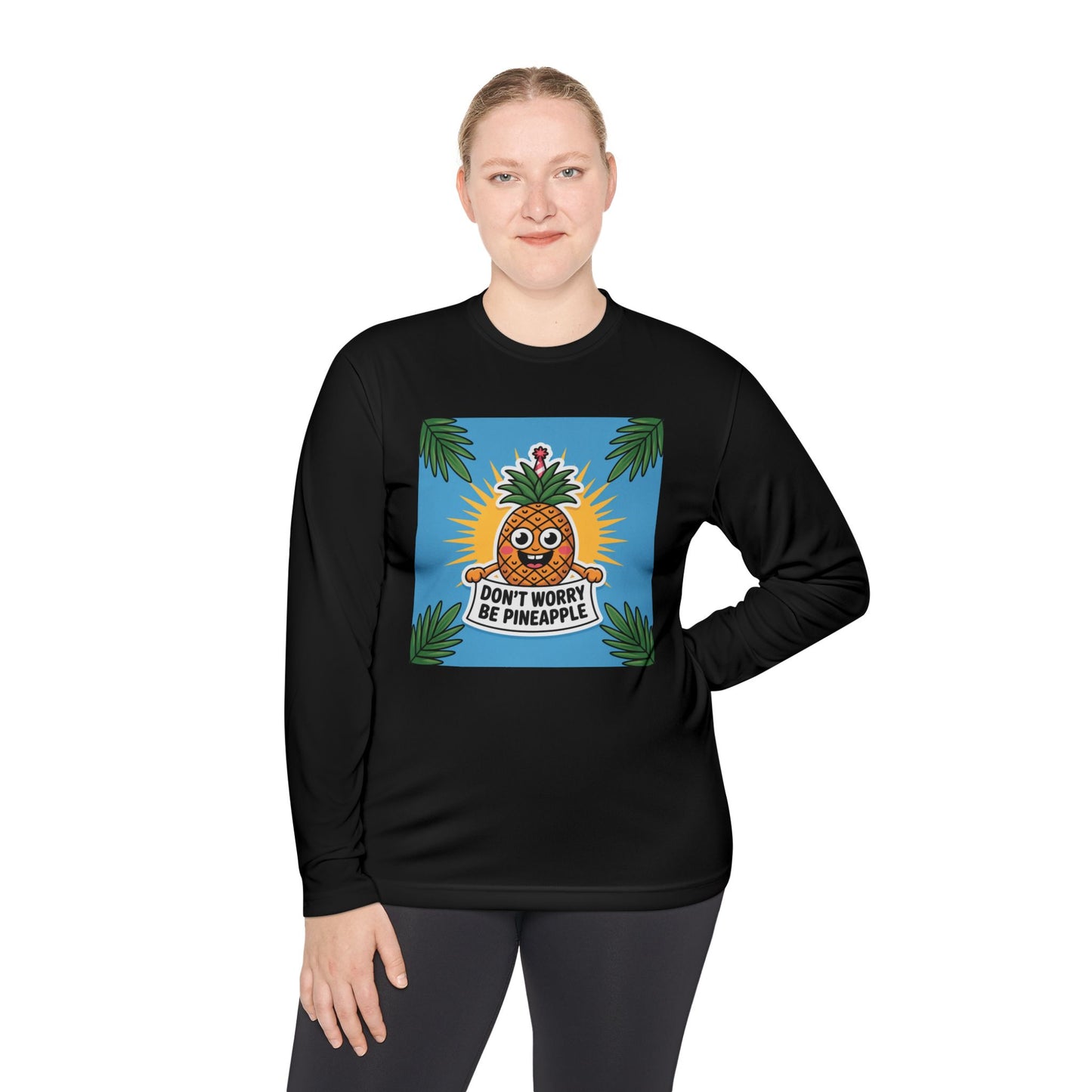 Pineapple Graphic Long Sleeve Tee, Don't Worry Be Pineapple Shirt, Casual Wear, Gift for Friends, Summer Style, Vacation Top.