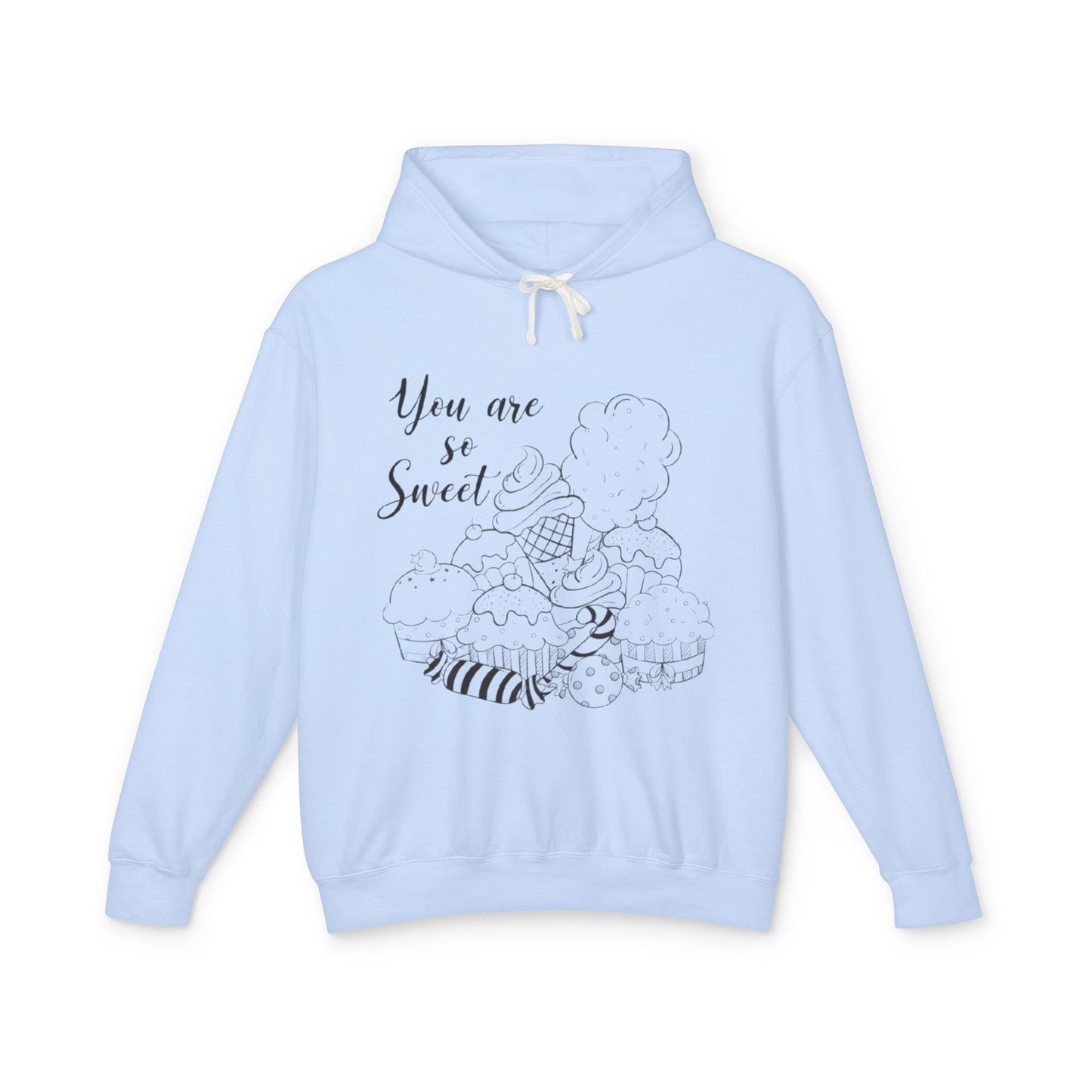 You Are So Sweet  Lightweight Hooded Sweatshirt, Cozy Gift, Cute Casual Wear, Sweet Treat Hoodie, Friendship Gift, Spring Fashion