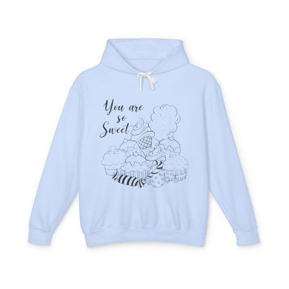 You Are So Sweet  Lightweight Hooded Sweatshirt, Cozy Gift, Cute Casual Wear, Sweet Treat Hoodie, Friendship Gift, Spring Fashion