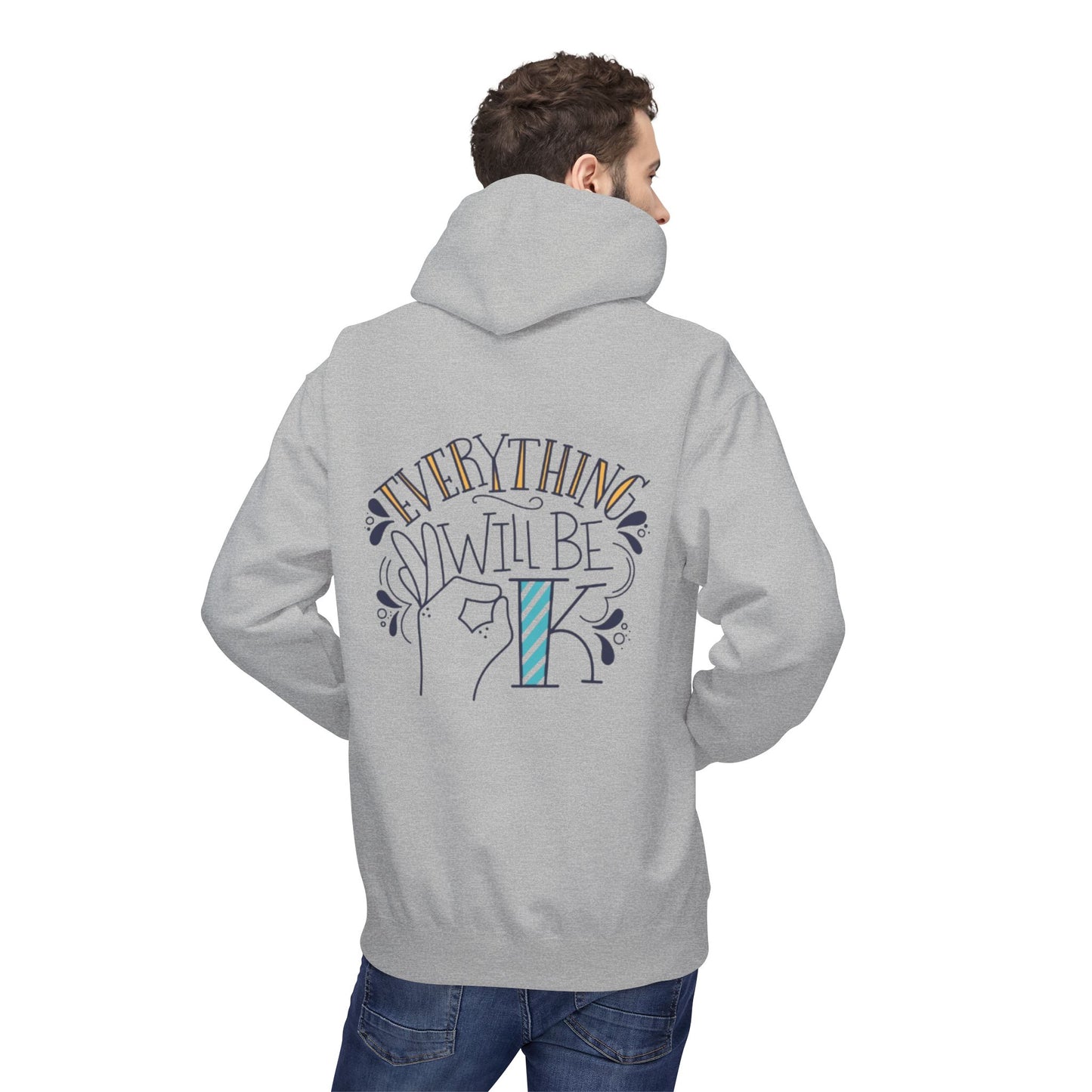 Everything Will Be Okay Fleece Hoodie |  Pullover | Motivational Sweatshirt | Gift for Friends & Family | Cozy Layering Piece