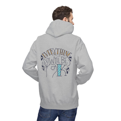 Everything Will Be Okay Fleece Hoodie |  Pullover | Motivational Sweatshirt | Gift for Friends & Family | Cozy Layering Piece