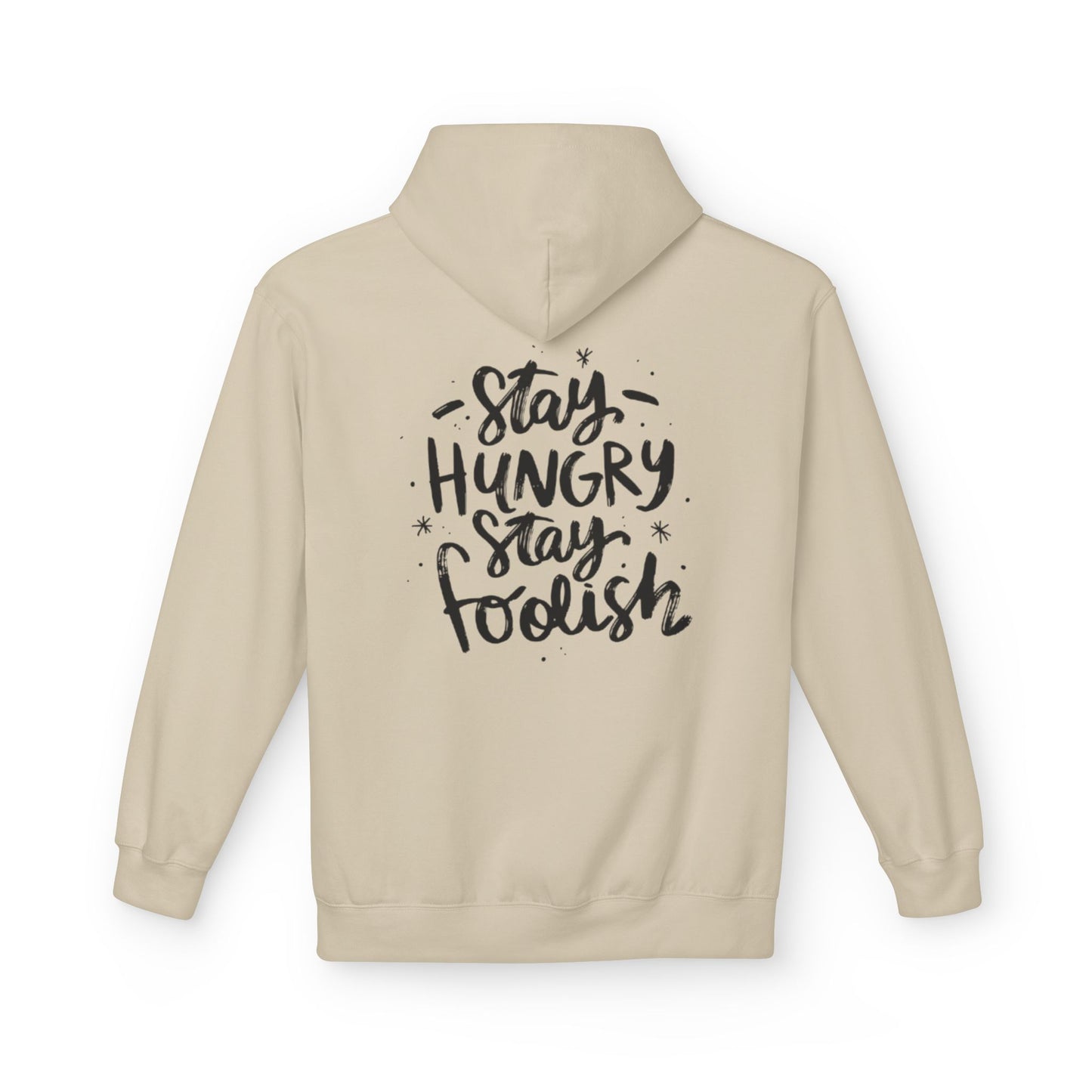 Inspirational Fleece Hoodie - Stay Hungry Stay Foolish, Sweatshirt, Cozy Gift, Motivational Apparel, Everyday Style