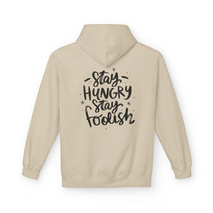 Inspirational Fleece Hoodie - Stay Hungry Stay Foolish, Sweatshirt, Cozy Gift, Motivational Apparel, Everyday Style