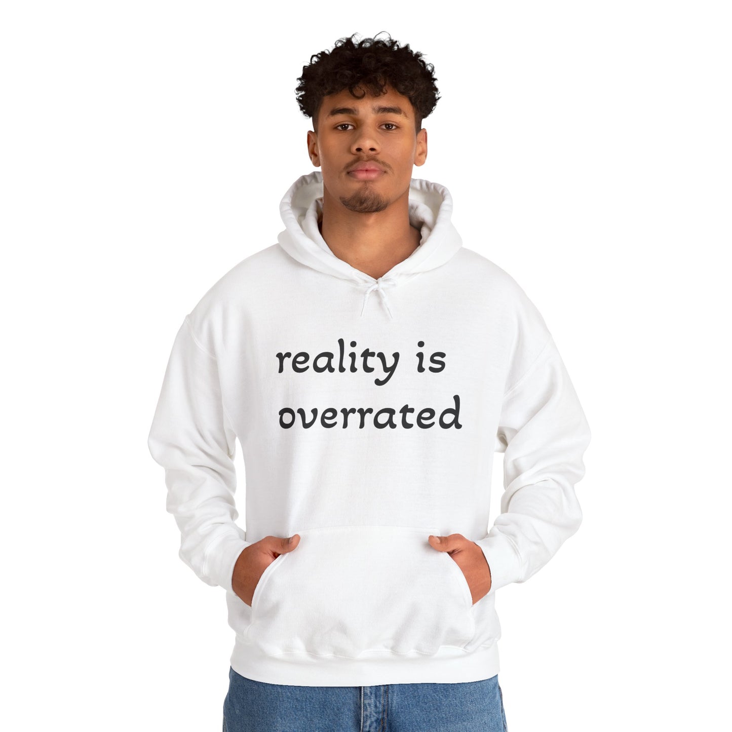 Reality Is Overrated Hoodie, Sweatshirt, Cozy Gift for Dreamers, Casual Style, Inspirational Apparel, Funny Hoodie