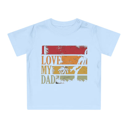 I Love My Dad Baby T-Shirt, Cute Toddler Gift, Infant Apparel, Father's Day Cute Outfit, Newborn Clothes, Baby Shower Gift