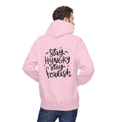 Inspirational Fleece Hoodie - Stay Hungry Stay Foolish, Sweatshirt, Cozy Gift, Motivational Apparel, Everyday Style