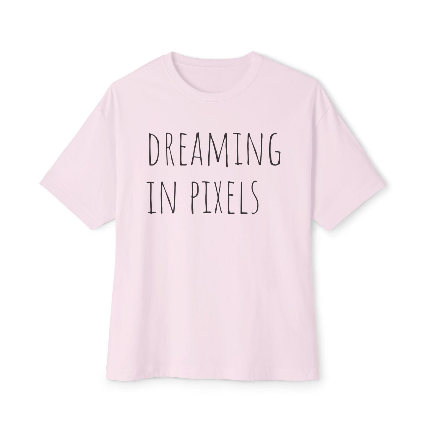 Dreaming in Pixels Oversized Tee |  Graphic T-Shirt, Casual Wear, Gift for Gamers, Artistic Style, Comfortable Apparel