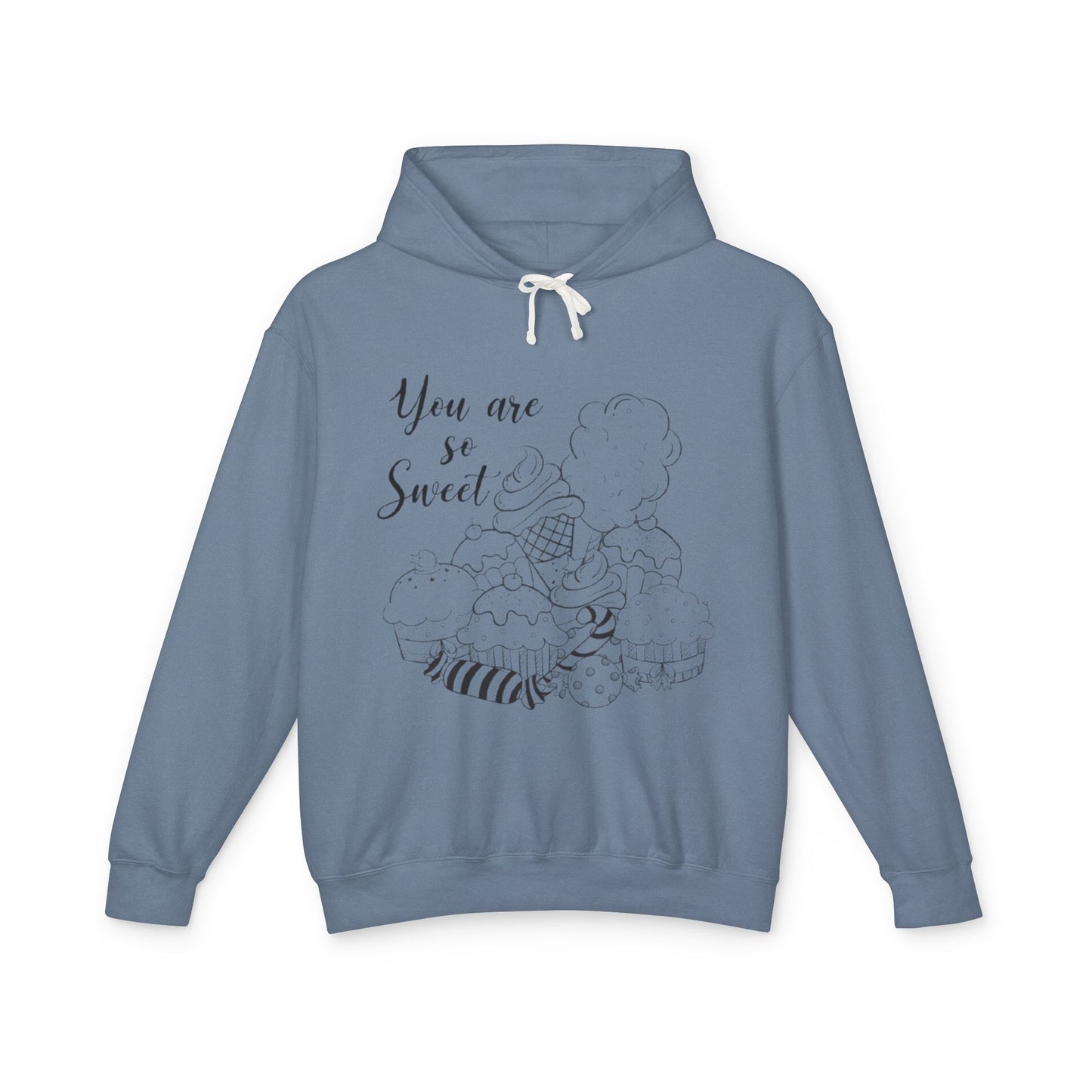 You Are So Sweet  Lightweight Hooded Sweatshirt, Cozy Gift, Cute Casual Wear, Sweet Treat Hoodie, Friendship Gift, Spring Fashion