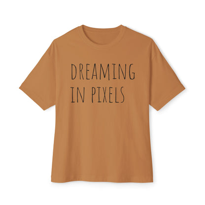 Dreaming in Pixels Oversized Tee |  Graphic T-Shirt, Casual Wear, Gift for Gamers, Artistic Style, Comfortable Apparel