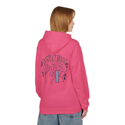 Everything Will Be Okay Fleece Hoodie |  Pullover | Motivational Sweatshirt | Gift for Friends & Family | Cozy Layering Piece