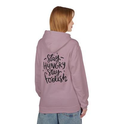 Inspirational Fleece Hoodie - Stay Hungry Stay Foolish, Sweatshirt, Cozy Gift, Motivational Apparel, Everyday Style