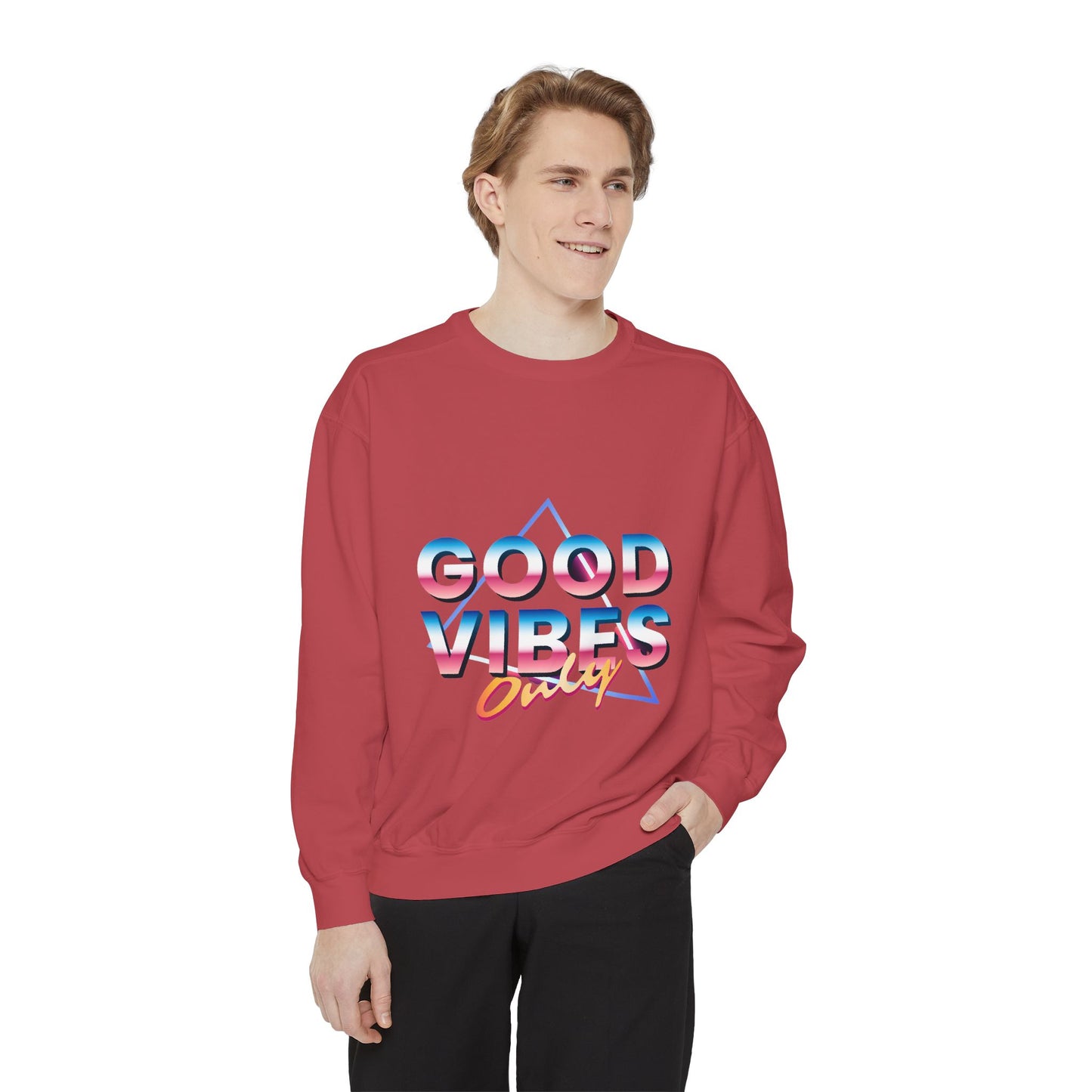 Good Vibes Only Sweatshirt, Garment-Dyed Crewneck, Cozy Casual Wear, Perfect for Festivals, Birthdays, Gifts