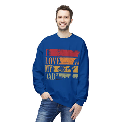 I Love My Dad Vintage Crewneck Sweatshirt, Father's Day Gift, Cozy  Fleece, Casual Wear, Family Reunion Apparel
