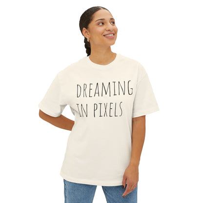Dreaming in Pixels Oversized Tee |  Graphic T-Shirt, Casual Wear, Gift for Gamers, Artistic Style, Comfortable Apparel