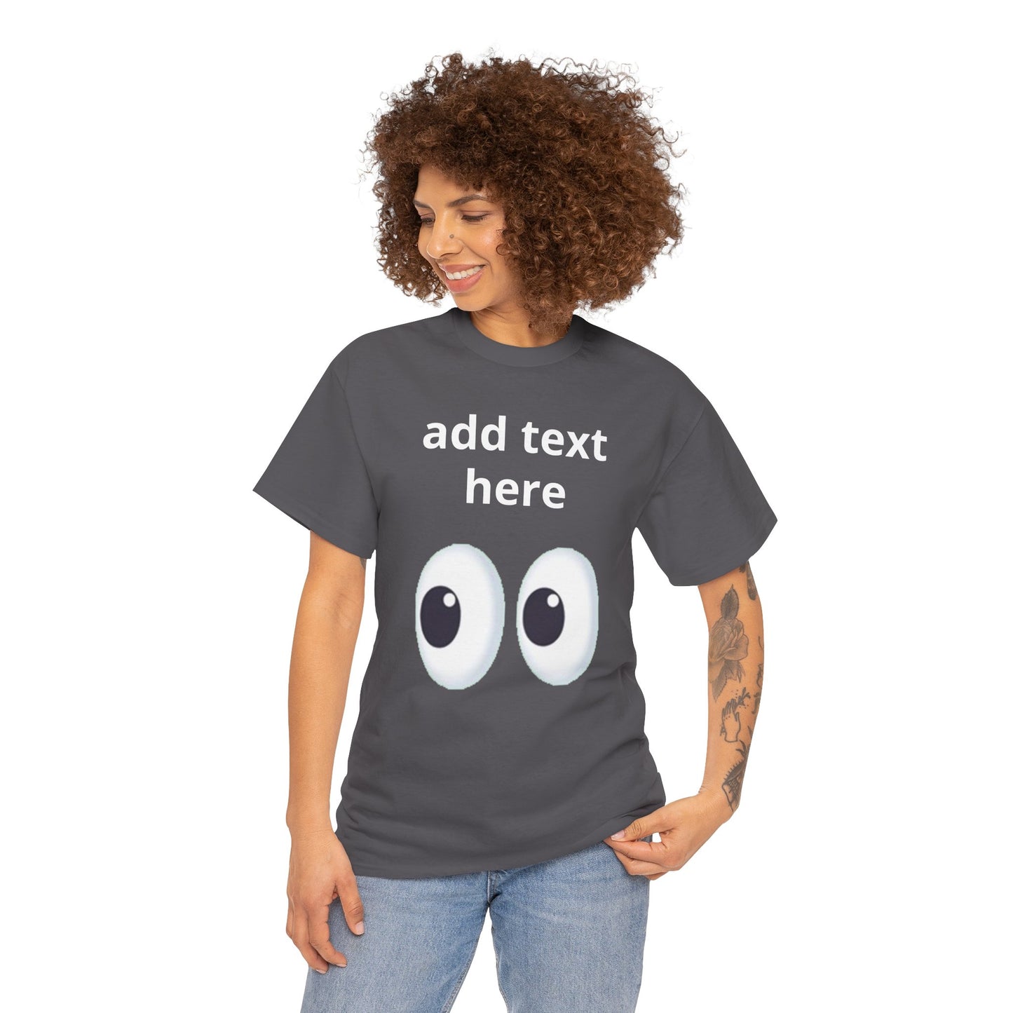 Funny Eyes Graphic Tee — Customizable “add text here” Shirt