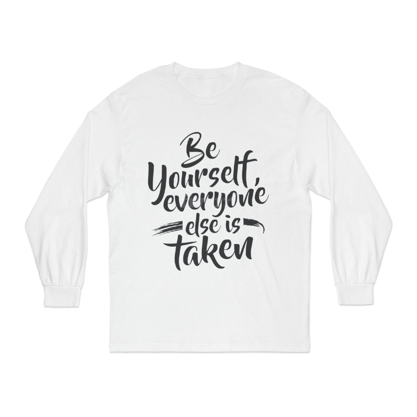 Be Yourself Long Sleeve T-Shirt, Inspirational Shirt, Casual Wear, Gift for Friends, Self-Love Fashion