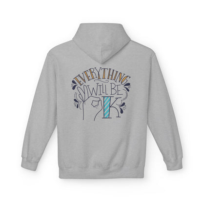 Everything Will Be Okay Fleece Hoodie |  Pullover | Motivational Sweatshirt | Gift for Friends & Family | Cozy Layering Piece