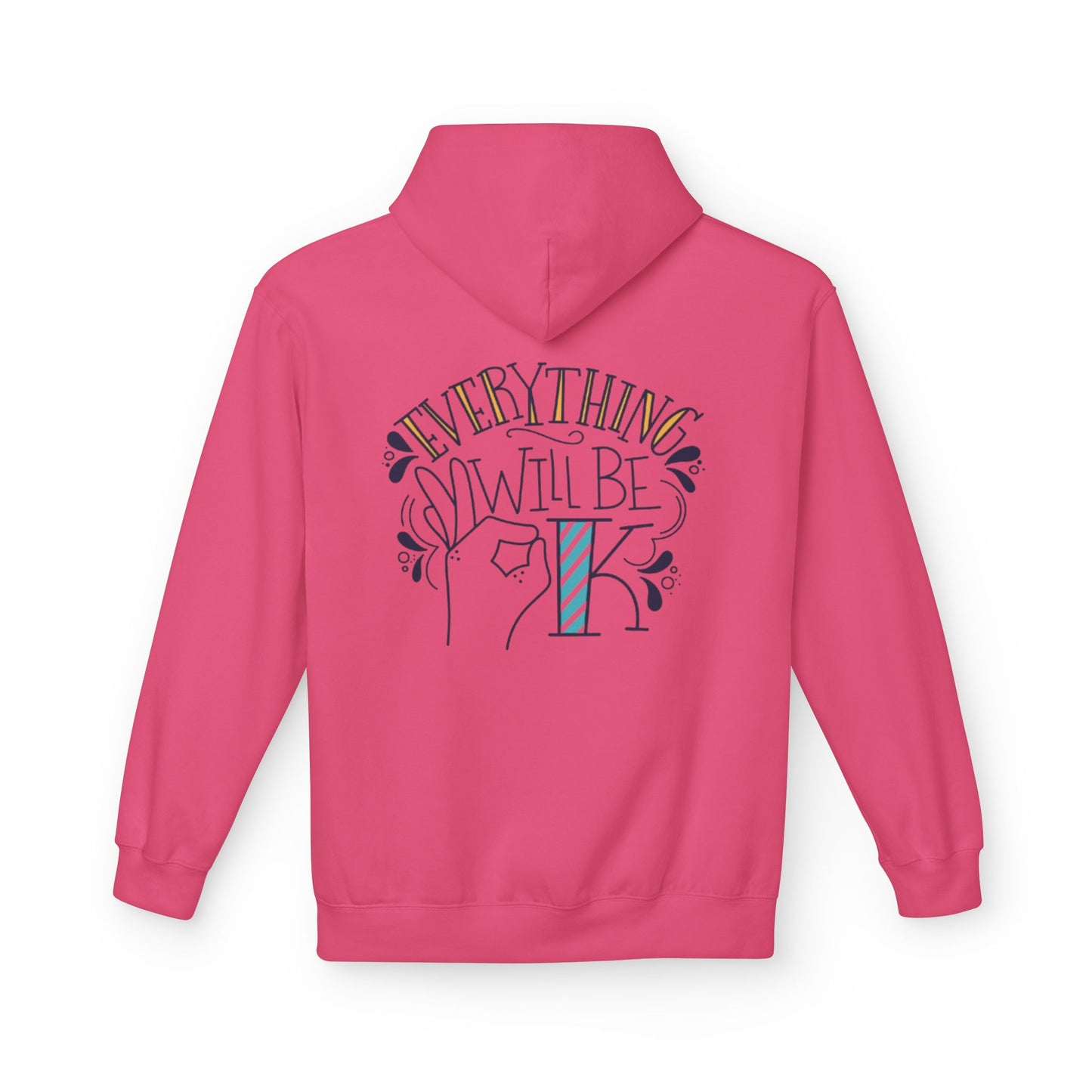 Everything Will Be Okay Fleece Hoodie |  Pullover | Motivational Sweatshirt | Gift for Friends & Family | Cozy Layering Piece