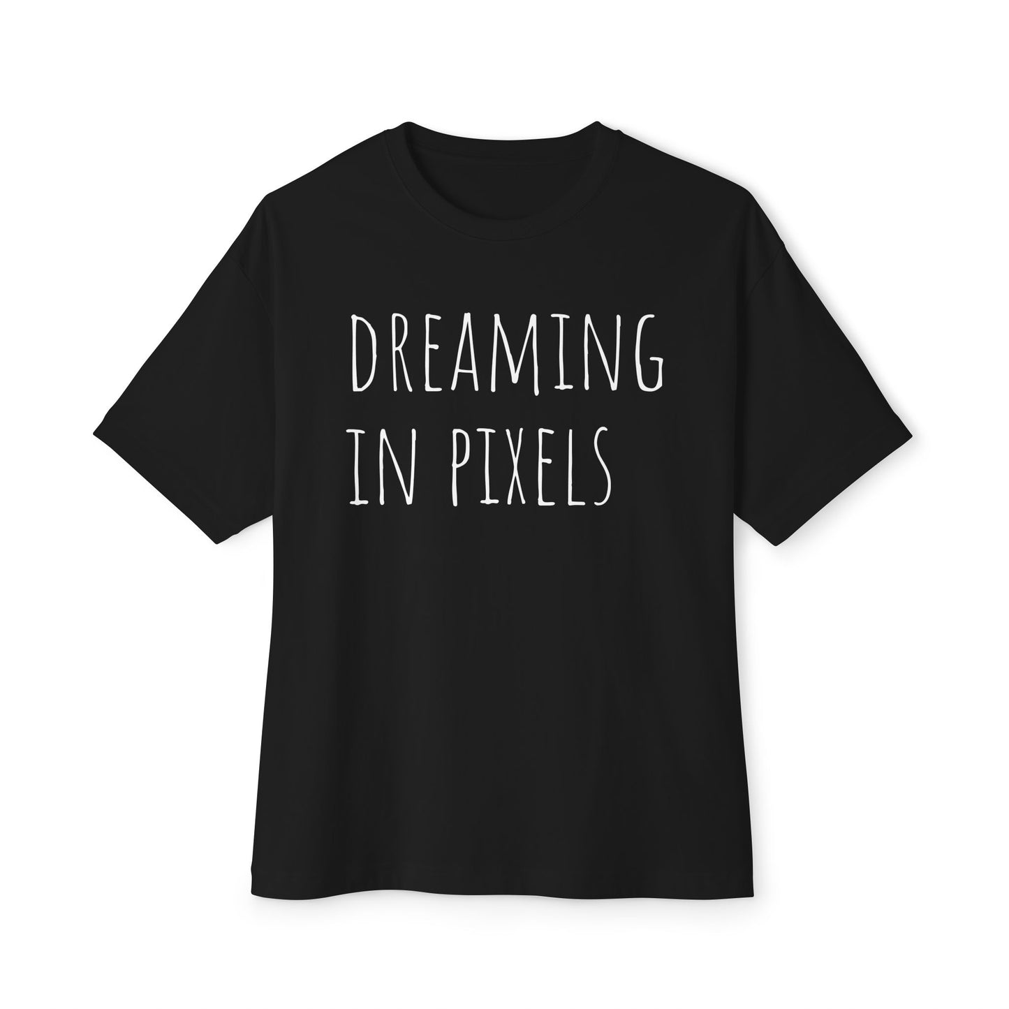 Dreaming in Pixels Oversized Tee |  Graphic T-Shirt, Casual Wear, Gift for Gamers, Artistic Style, Comfortable Apparel