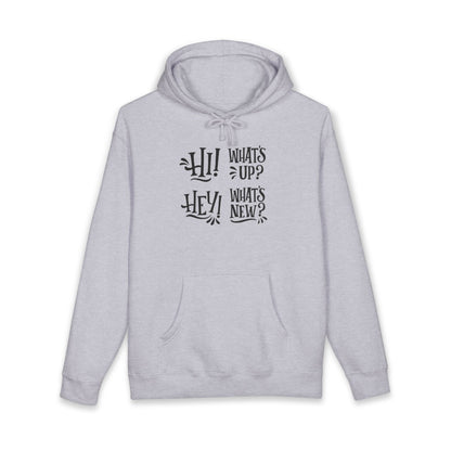 Casual Conversation Hoodie - "Hi! What's Up? Hey! What's New?"