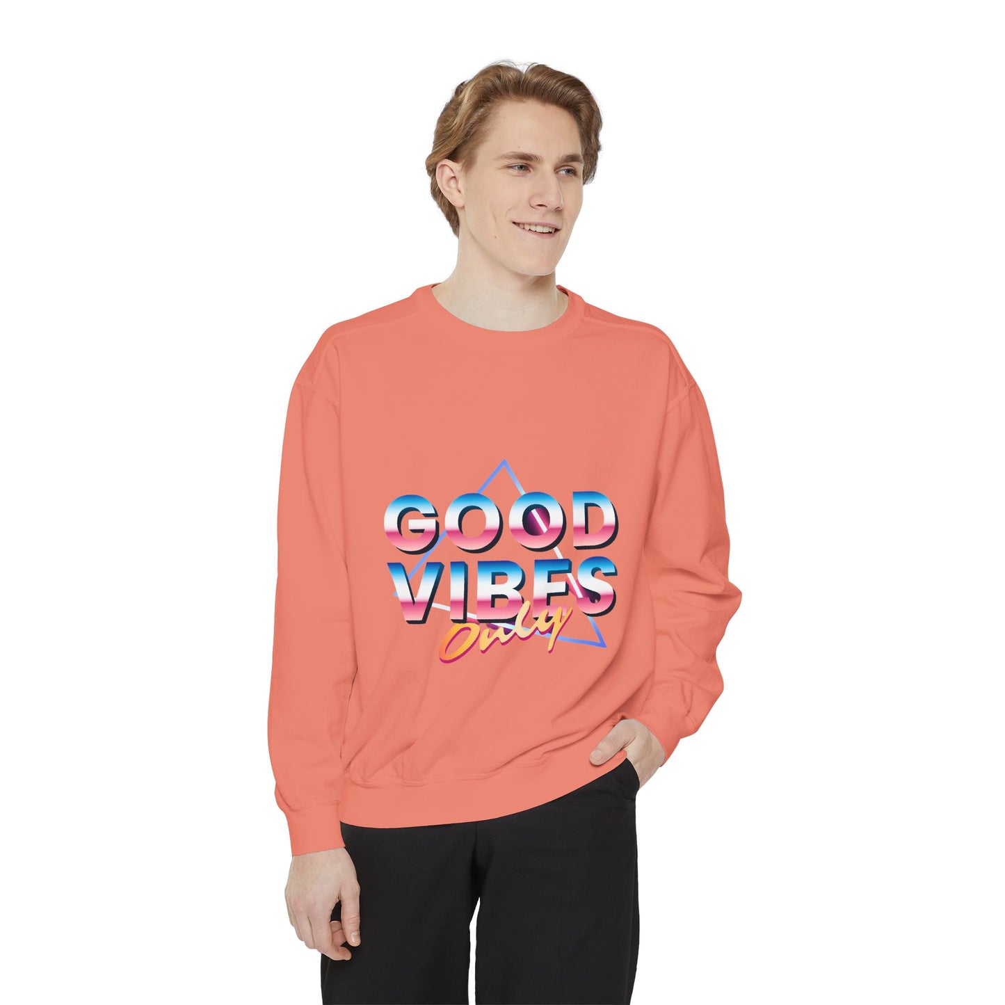 Good Vibes Only Sweatshirt, Garment-Dyed Crewneck, Cozy Casual Wear, Perfect for Festivals, Birthdays, Gifts