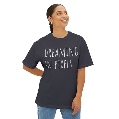 Dreaming in Pixels Oversized Tee |  Graphic T-Shirt, Casual Wear, Gift for Gamers, Artistic Style, Comfortable Apparel