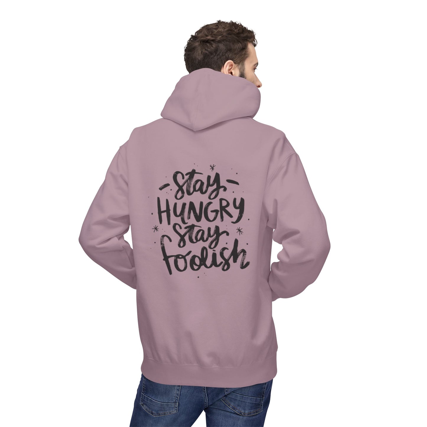 Inspirational Fleece Hoodie - Stay Hungry Stay Foolish, Sweatshirt, Cozy Gift, Motivational Apparel, Everyday Style