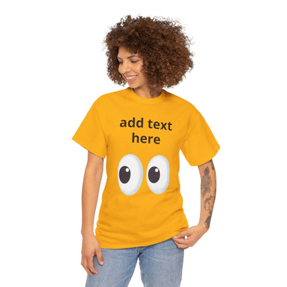 Funny Eyes Graphic Tee — Customizable “add text here” Shirt