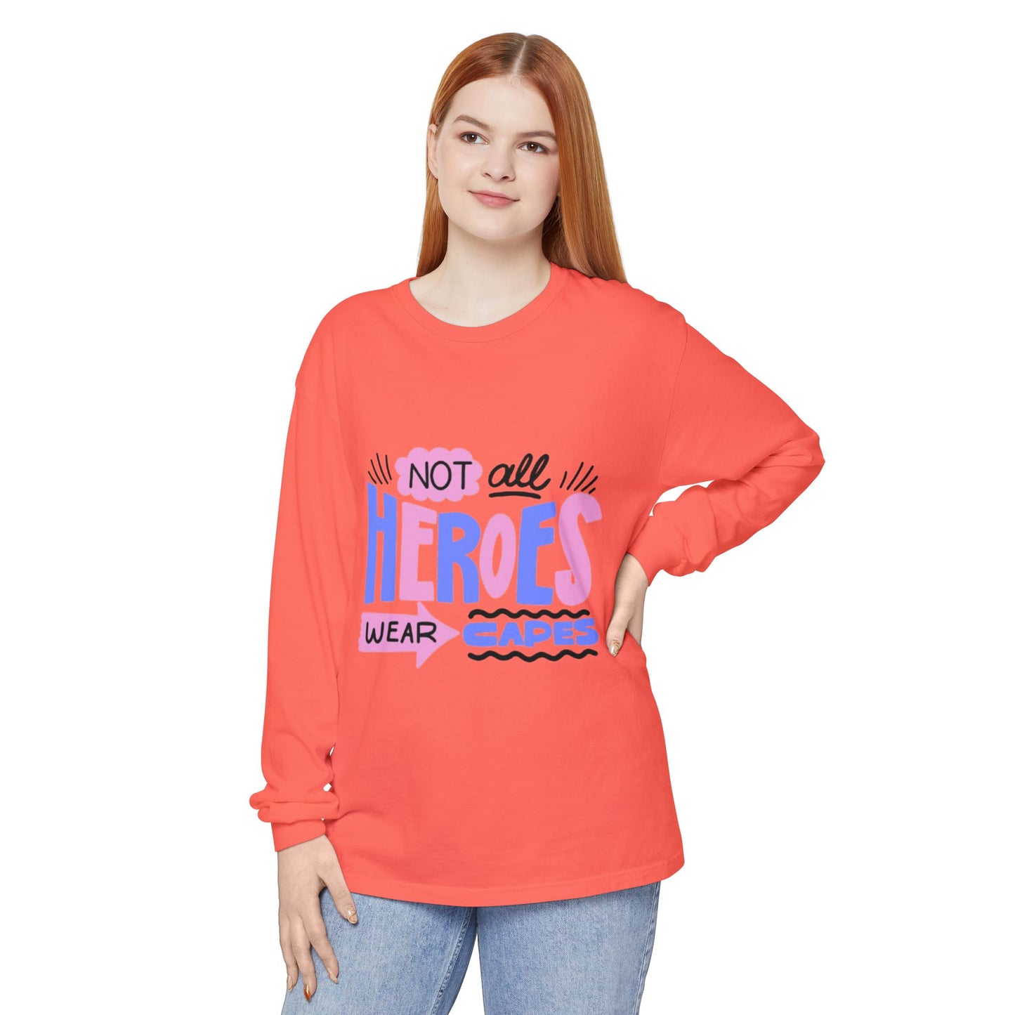 Long Sleeve T-Shirt - "Not All Heroes Wear Capes" | Gifts for Moms, Dads, Teachers, Nurses, Fun Casual Wear